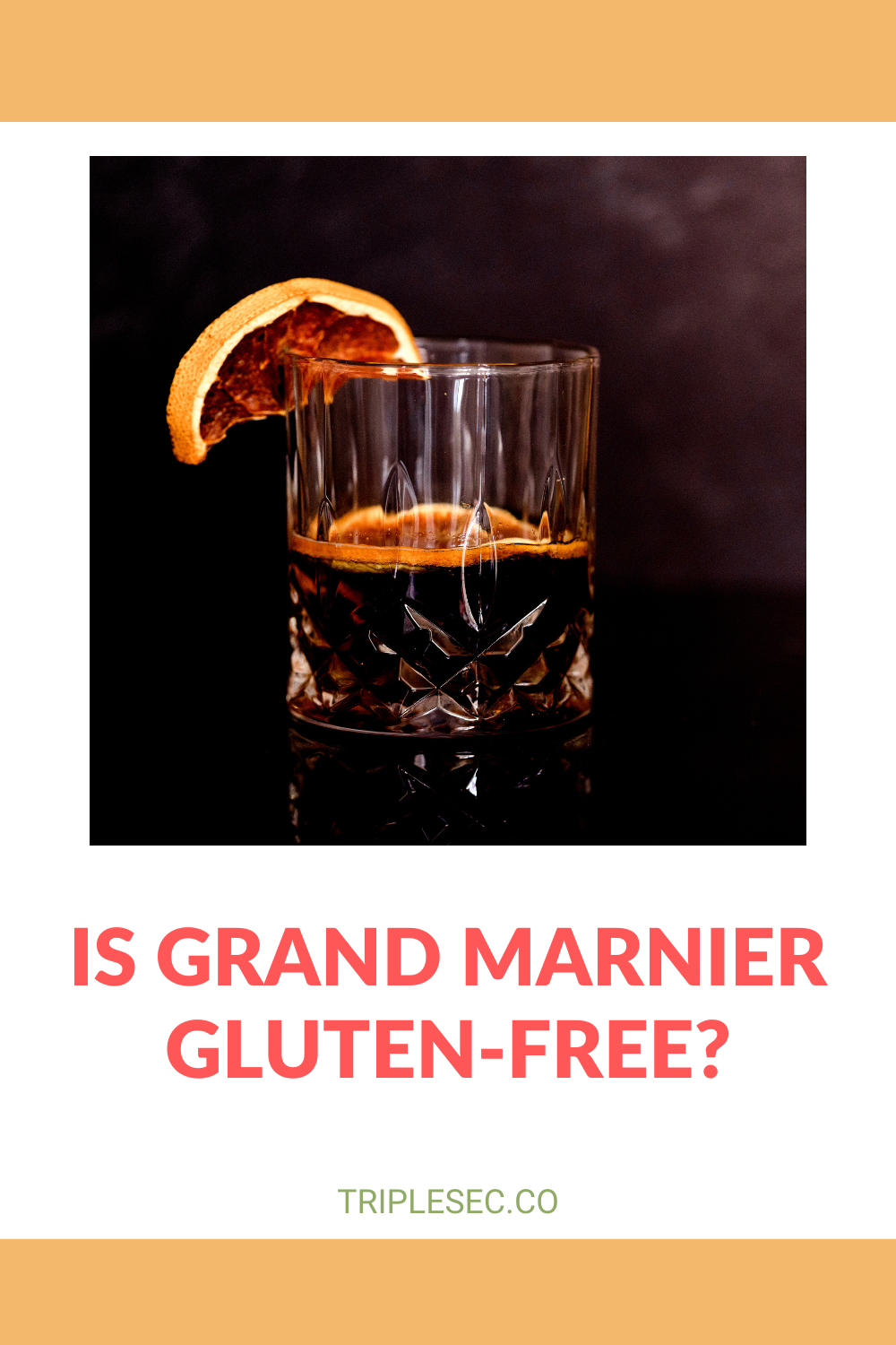 Is Grand Marnier Gluten Free Triple Sec   Is Grand Marnier Gluten Free 